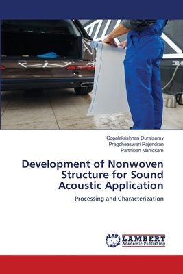 Development of Nonwoven Structure for Sound Acoustic Application: Processing and Characterization