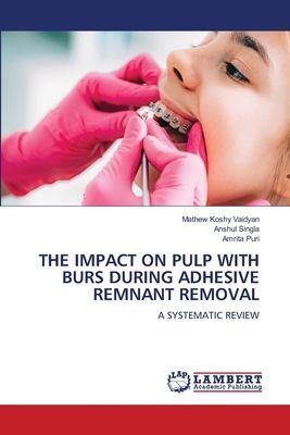 THE IMPACT ON PULP WITH BURS DURING ADHESIVE REMNANT REMOVAL: A SYSTEMATIC REVIEW