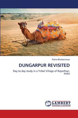 DUNGARPUR REVISITED: Day to day study in a Tribal Village of Rajasthan, India