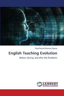 English Teaching Evolution: Before, during, and after the Pandemic