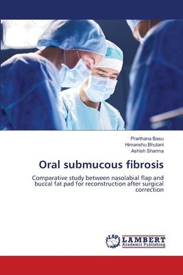 Oral submucous fibrosis: Comparative study between nasolabial flap and buccal fat pad for reconstruction after surgical correction