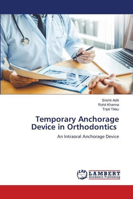 Temporary Anchorage Device in Orthodontics: An Intraoral Anchorage Device