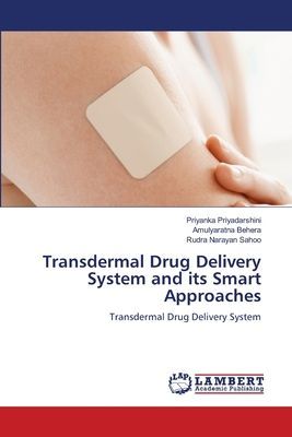 Transdermal Drug Delivery System and its Smart Approaches: Transdermal Drug Delivery System