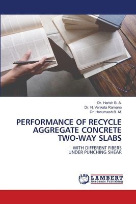 PERFORMANCE OF RECYCLE AGGREGATE CONCRETE TWO-WAY SLABS: WITH DIFFERENT FIBERSUNDER PUNCHING SHEAR