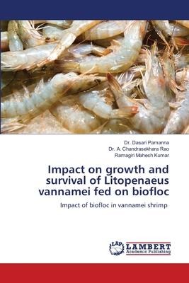 Impact on growth and survival of Litopenaeus vannamei fed on biofloc: Impact of biofloc in vannamei shrimp