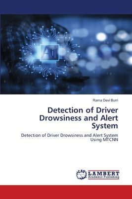 Detection of Driver Drowsiness and Alert System: Detection of Driver Drowsiness and Alert System Using MTCNN