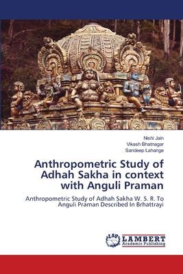 Anthropometric Study of Adhah Sakha in context with Anguli Praman: Anthropometric Study of Adhah Sakha W. S. R. To Anguli Praman Described In Brhattrayi