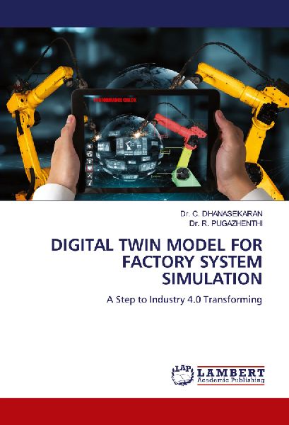 DIGITAL TWIN MODEL FOR FACTORY SYSTEM SIMULATION: A Step to Industry 4.0 Transforming