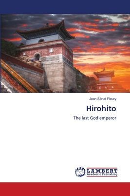 Hirohito: The last God emperor