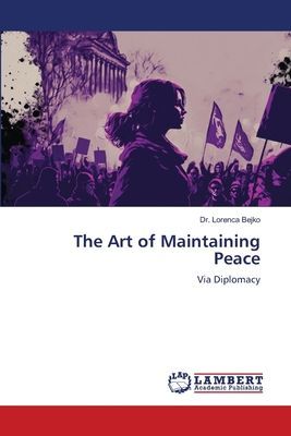 The Art of Maintaining Peace: Via Diplomacy