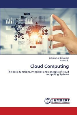 Cloud Computing: The basic functions, Principles and concepts of cloud computing Systems