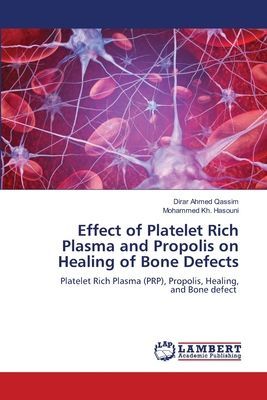 Effect of Platelet Rich Plasma and Propolis on Healing of Bone Defects: Platelet Rich Plasma (PRP), Propolis, Healing, and Bone defect