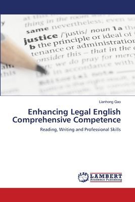 Enhancing Legal English Comprehensive Competence: Reading, Writing and Professional Skills