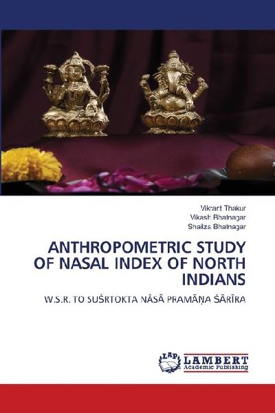 ANTHROPOMETRIC STUDY OF NASAL INDEX OF NORTH INDIANS: W.S.R. TO SU¿RTOKTA N¿S¿ PRAM¿¿A ¿¿R¿RA