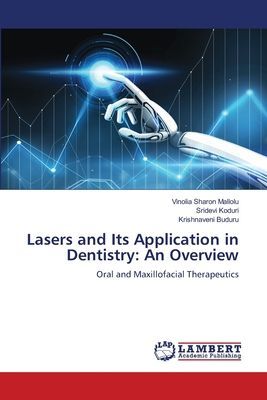 Lasers and Its Application in Dentistry: An Overview: Oral and Maxillofacial Therapeutics