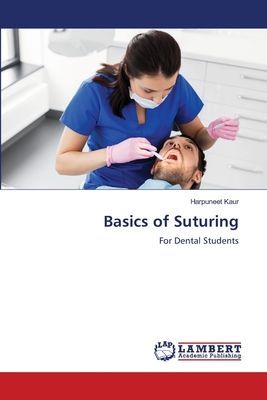 Basics of Suturing: For Dental Students
