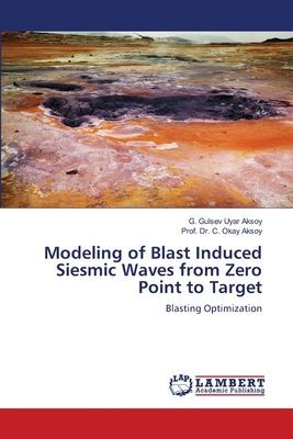 Modeling of Blast Induced Siesmic Waves from Zero Point to Target: Blasting Optimization
