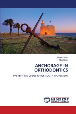 ANCHORAGE IN ORTHODONTICS: PREVENTING UNDESIRABLE TOOTH MOVEMENT