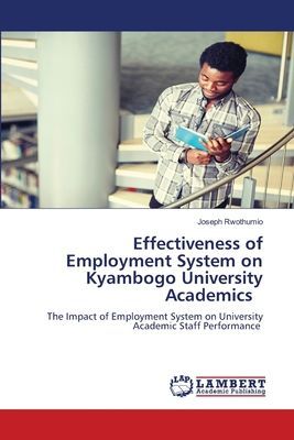 Effectiveness of Employment System on Kyambogo University Academics: The Impact of Employment System on University Academic Staff Performance