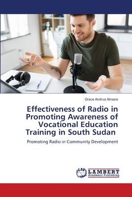 Effectiveness of Radio in Promoting Awareness of Vocational Education Training in South Sudan: Promoting Radio in Community Development