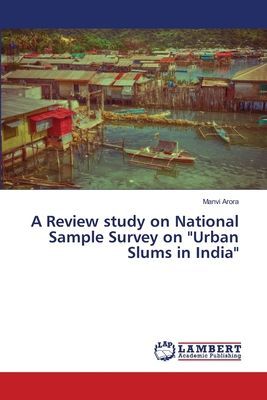 A Review study on National Sample Survey on Urban Slums in India