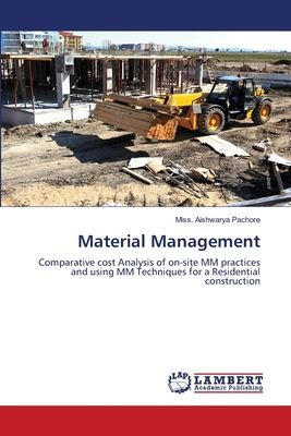 Material Management: Comparative cost Analysis of on-site MM practices and using MM Techniques for a Residential construction