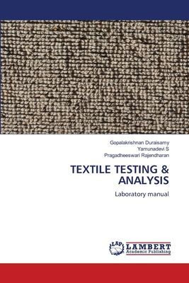 TEXTILE TESTING & ANALYSIS: Laboratory manual
