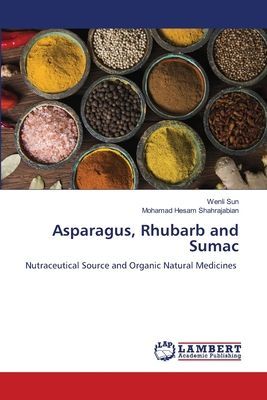 Asparagus, Rhubarb and Sumac: Nutraceutical Source and Organic Natural Medicines