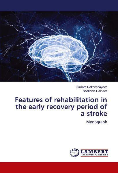 Features of rehabilitation in the early recovery period of a stroke: Monograph