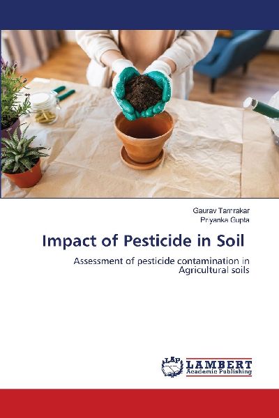 Impact of Pesticide in Soil: Assessment of pesticide contamination in Agricultural soils