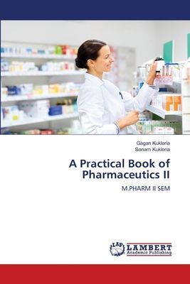 A Practical Book of Pharmaceutics II: M.PHARM II SEM