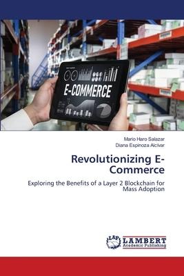 Revolutionizing E-Commerce: Exploring the Benefits of a Layer 2 Blockchain for Mass Adoption