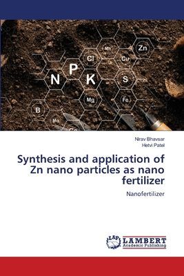 Synthesis and application of Zn nano particles as nano fertilizer: Nanofertilizer