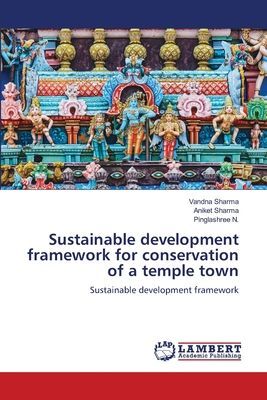 Sustainable development framework for conservation of a temple town: Sustainable development framework