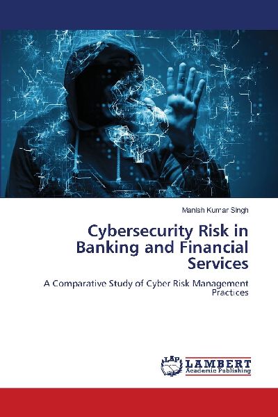 Cybersecurity Risk in Banking and Financial Services: A Comparative Study of Cyber Risk Management Practices