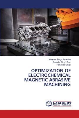 OPTIMIZATION OF ELECTROCHEMICAL MAGNETIC ABRASIVE MACHINING