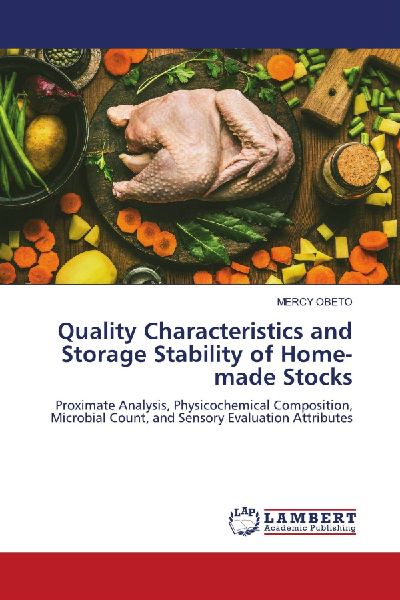Quality Characteristics and Storage Stability of Home-made Stocks: Proximate Analysis, Physicochemical Composition, Microbial Count, and Sensory Evaluation Attributes