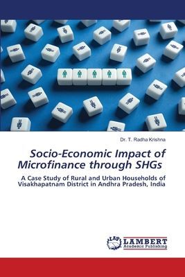 Socio-Economic Impact of Microfinance through SHGs: A Case Study of Rural and Urban Households of Visakhapatnam District in Andhra Pradesh, India