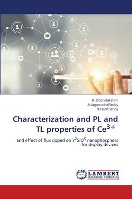 Characterization and PL and TL properties of Ce3+: and effect of flux doped on Y2SiO5 nanophosphors for display devices