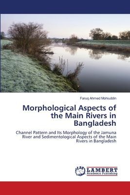 Morphological Aspects of the Main Rivers in Bangladesh: Channel Pattern and Its Morphology of the Jamuna River and Sedimentological Aspects of the Main Rivers in Bangladesh