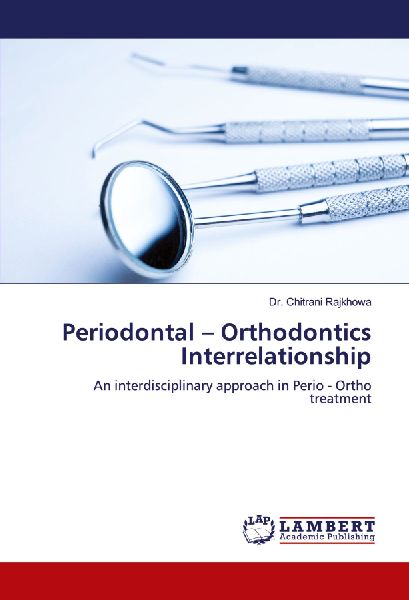 Periodontal - Orthodontics Interrelationship: An interdisciplinary approach in Perio - Ortho treatment