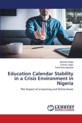 Education Calendar Stability in a Crisis Environment in Nigeria: The Impact of e-Learning and Online Exam