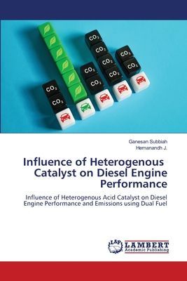 Influence of Heterogenous Catalyst on Diesel Engine Performance: Influence of Heterogenous Acid Catalyst on Diesel Engine Performance and Emissions using Dual Fuel