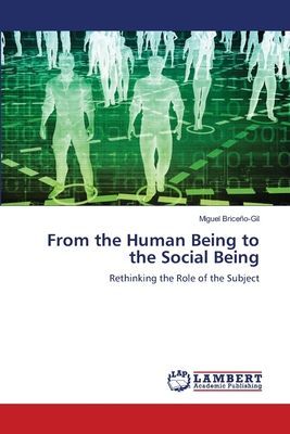 From the Human Being to the Social Being: Rethinking the Role of the Subject
