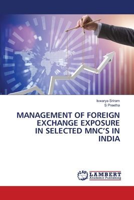 MANAGEMENT OF FOREIGN EXCHANGE EXPOSURE IN SELECTED MNCS IN INDIA