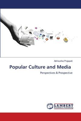 Popular Culture and Media: Perspectives & Prospective