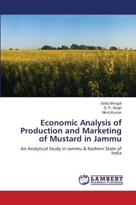 Economic Analysis of Production and Marketing of Mustard in Jammu: An Analytical Study in Jammu & Kashmir State of India