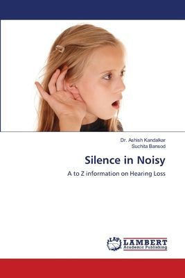Silence in Noisy: A to Z information on Hearing Loss