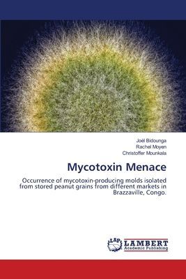 Mycotoxin Menace: Occurrence of mycotoxin-producing molds isolated from stored peanut grains from different markets in Brazzaville, Congo.