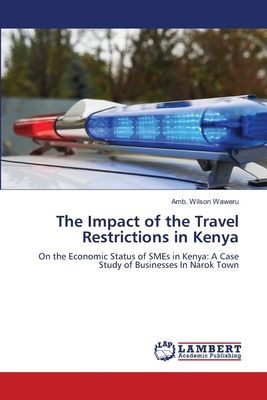 The Impact of the Travel Restrictions in Kenya: On the Economic Status of SMEs in Kenya: A Case Study of Businesses In Narok Town